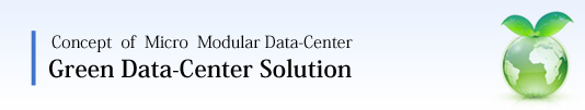 Concept of Micro  Modular Data-Center Green Data-Center Solution